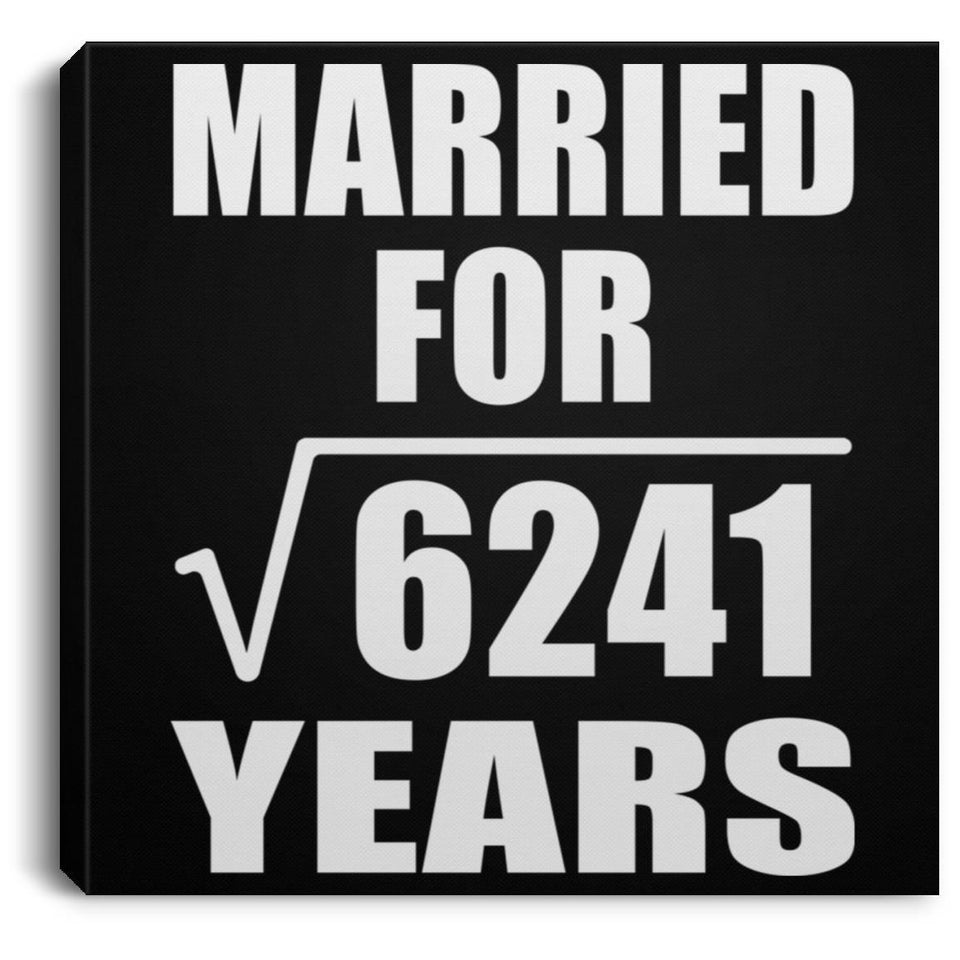 79th Anniversary Married For Square Root of 6241 Years - Canvas Square