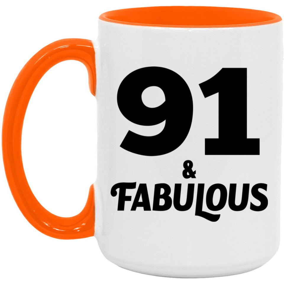 91st Birthday 91 & Fabulous - 15oz Accent Mug Orange