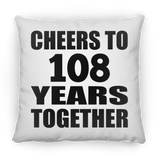 108th Anniversary Cheers To 108 Years Together - Throw Pillow