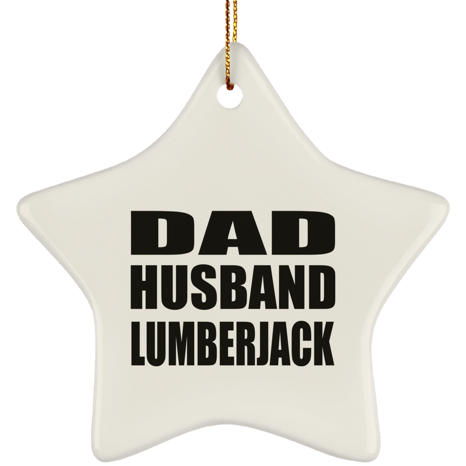 Dad Husband Lumberjack - Star Ornament