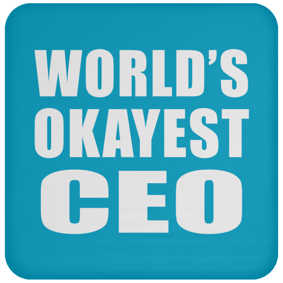 World's Okayest CEO - Drink Coaster