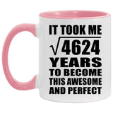 68th Birthday Took Square Root of 4624 Years To Awesome - 11oz Accent Mug Pink