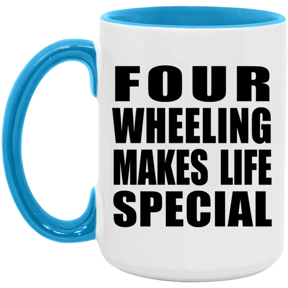 Four Wheeling Makes Life Special - 15oz Accent Mug Blue