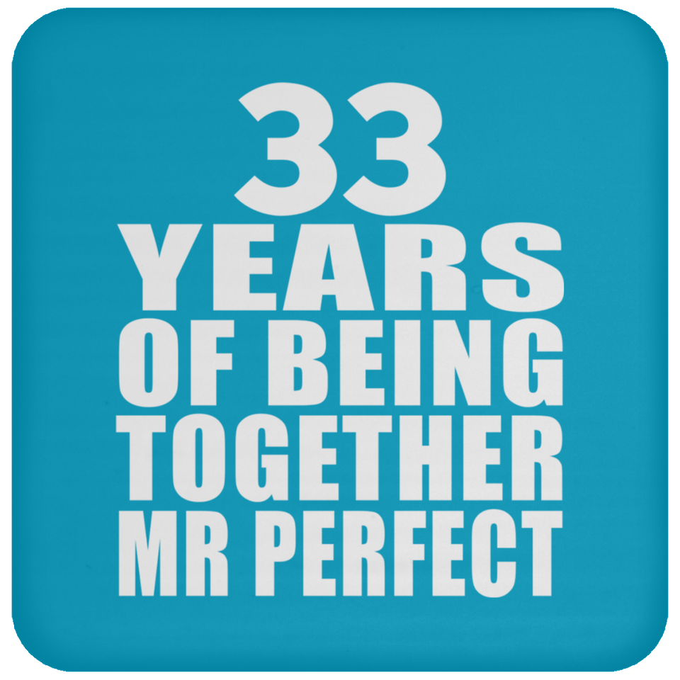 33rd Anniversary 33 Years Of Being Mr Perfect - Drink Coaster