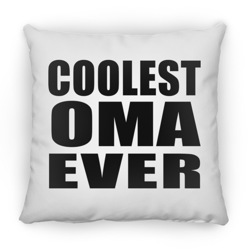 Coolest Oma Ever - Throw Pillow