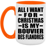 All I Want For Christmas Is My Bouvier Des Flandres - 15oz Accent Mug Orange