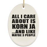 All I Care About Is Korn Ja - Oval Ornament