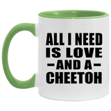All I Need Is Love And A Cheetoh - 11oz Accent Mug Green