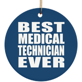 Best Medical Technician Ever - Circle Ornament