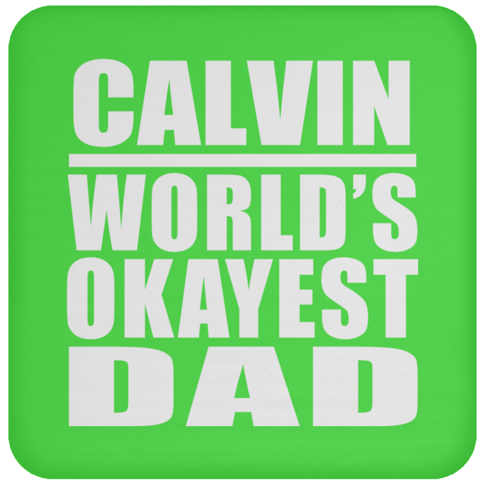 Calvin World's Okayest Dad - Drink Coaster