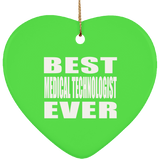 Best Medical Technologist Ever - Heart Ornament