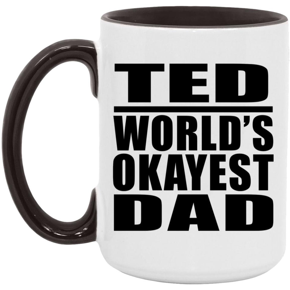 Ted World's Okayest Dad - 15oz Accent Mug Black