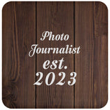 Photo Journalist Established Est. 2023 - Drink Coaster D
