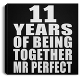 11th Anniversary 11 Years Of Being Mr Perfect - Canvas Square