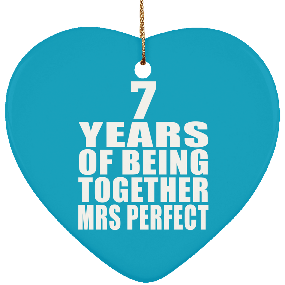 7th Anniversary 7 Years Of Being Mrs Perfect - Heart Ornament
