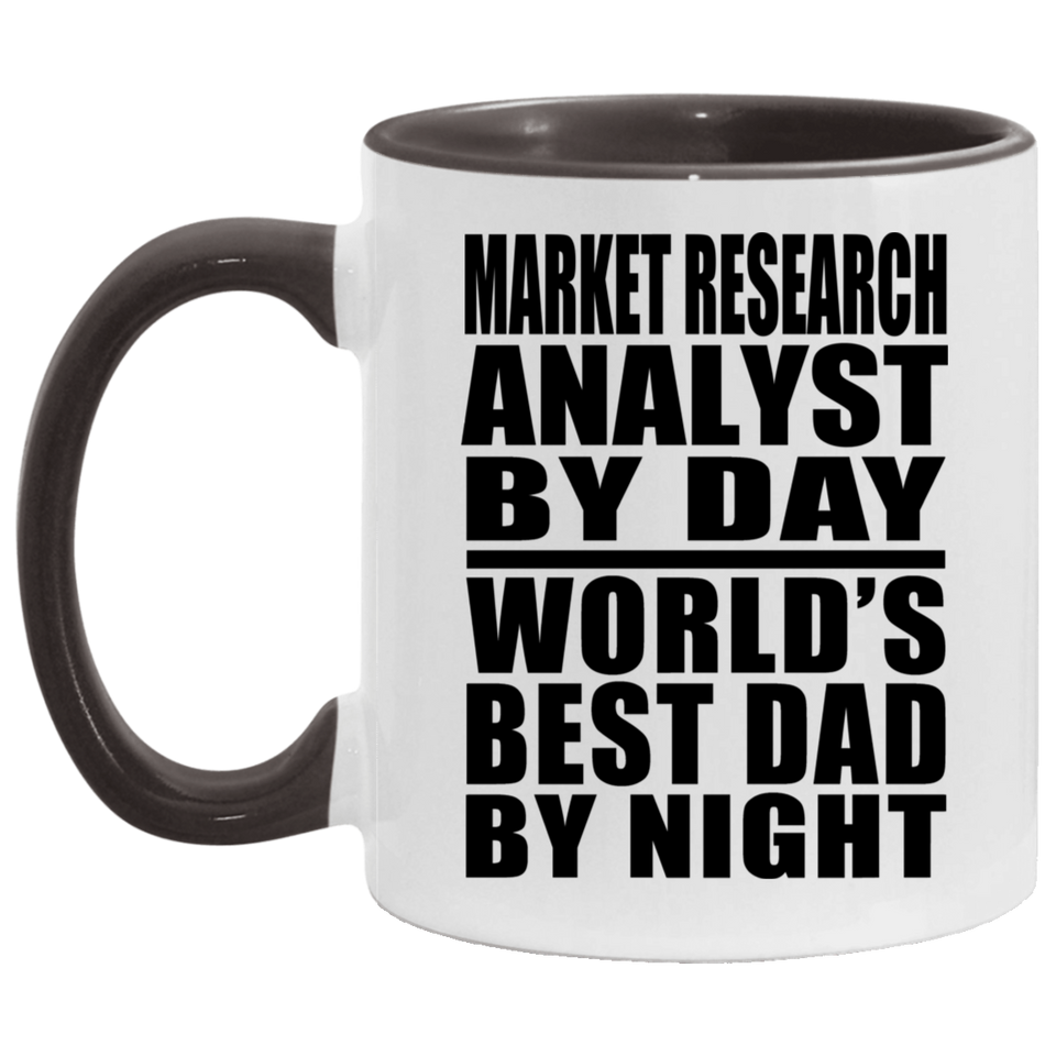 Market Research Analyst By Day World's Best Dad By Night - 11oz Accent Mug Black