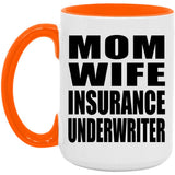 Mom Wife Insurance Underwriter - 15oz Accent Mug Orange