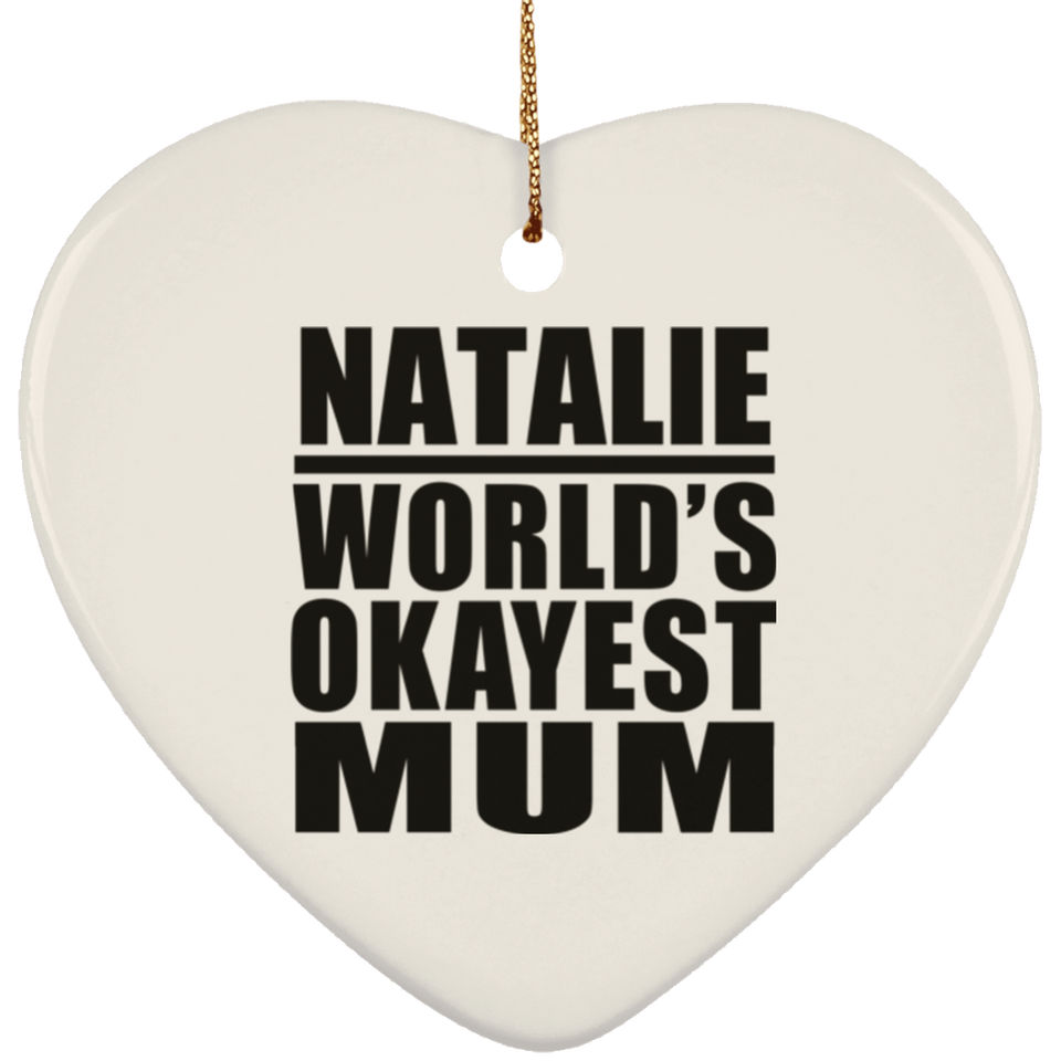 Natalie World's Okayest Mum - Heart Ornament