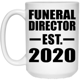 Funeral Director Established EST. 2020 - 15oz Coffee Mug
