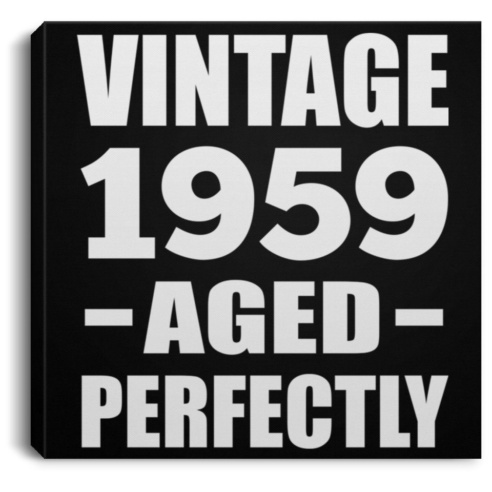 65th Birthday Vintage 1959 Aged Perfectly - Canvas Square