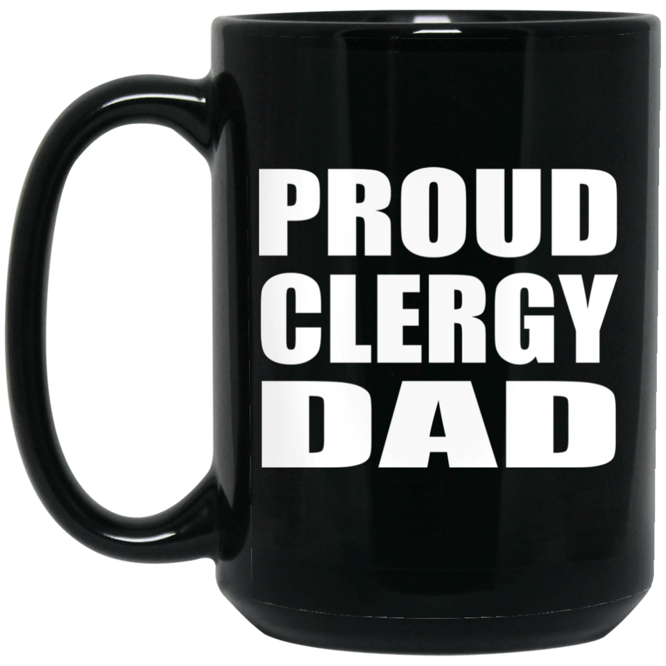 Proud Clergy Dad - 15oz Coffee Mug Black