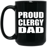 Proud Clergy Dad - 15oz Coffee Mug Black