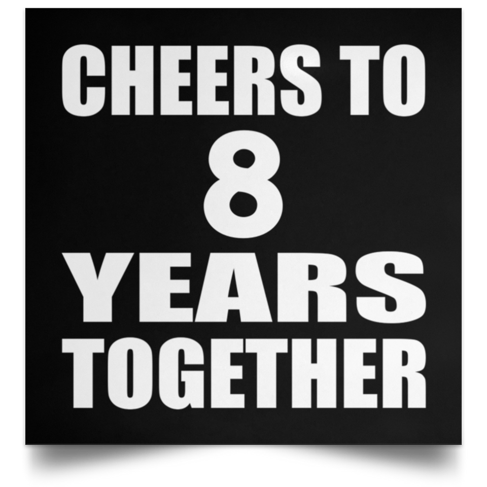 8th Anniversary Cheers To 8 Years Together - Poster Square