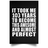 103rd Birthday Took 103 Years To Become Awesome & Perfect - Poster Portrait