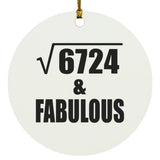 82nd Birthday Square Root of 6724 & Fabulous - Circle Ornament
