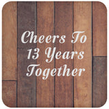13th Anniversary Cheers To 13 Years Together - Drink Coaster E