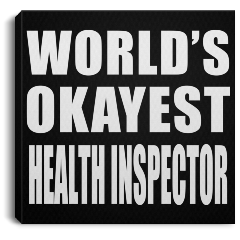 World's Okayest Health Inspector - Canvas Square