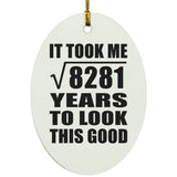 91st Birthday Took Square Root of 8281 Years To Look Good - Oval Ornament