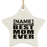 Personalized Gift, Name Best Mom Ever - Ceramic Ornament