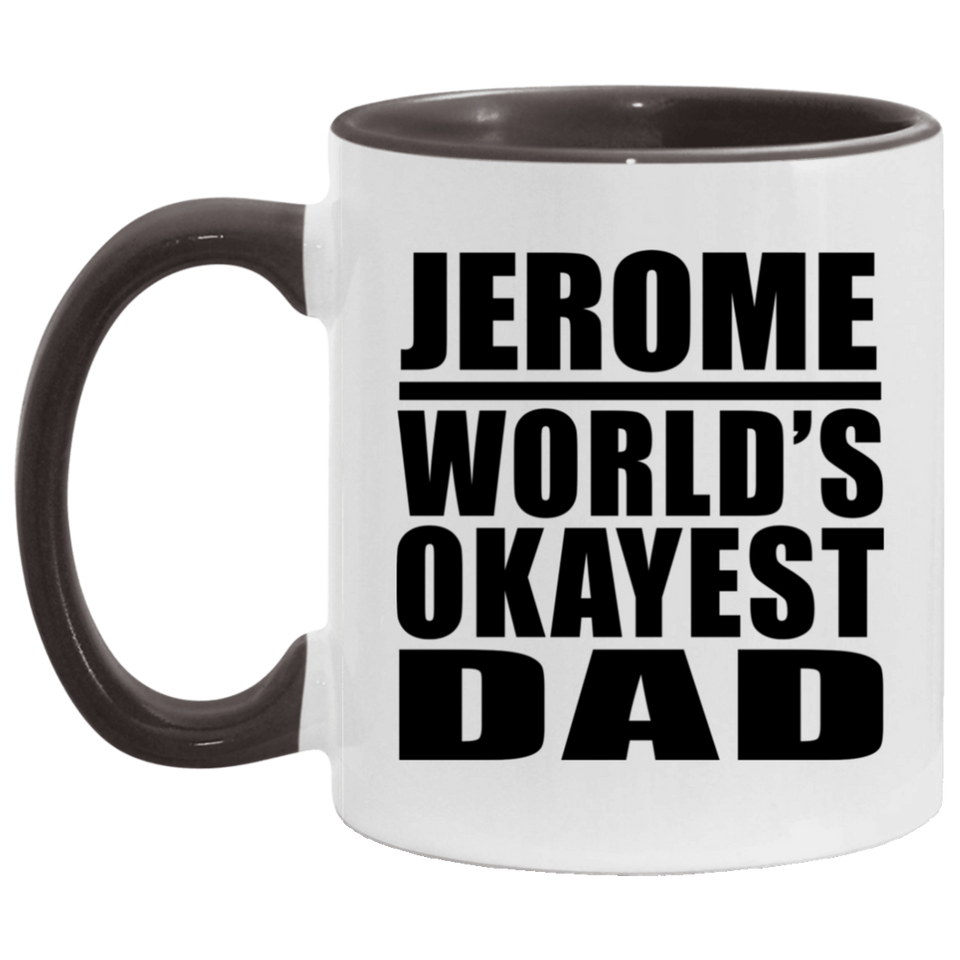 Jerome World's Okayest Dad - 11oz Accent Mug Black