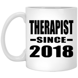 Therapist Since 2018 - 11 Oz Coffee Mug