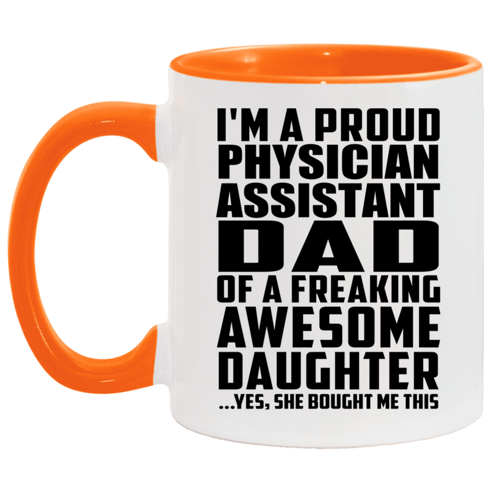 Proud Physician Assistant Dad Of Awesome Daughter - 11oz Accent Mug Orange