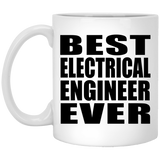 Best Electrical Engineer Ever - 11 Oz Coffee Mug