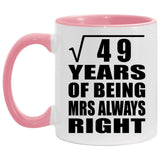 7th Anniversary Square Root of 49 Years Mrs Always Right - 11oz Accent Mug Pink