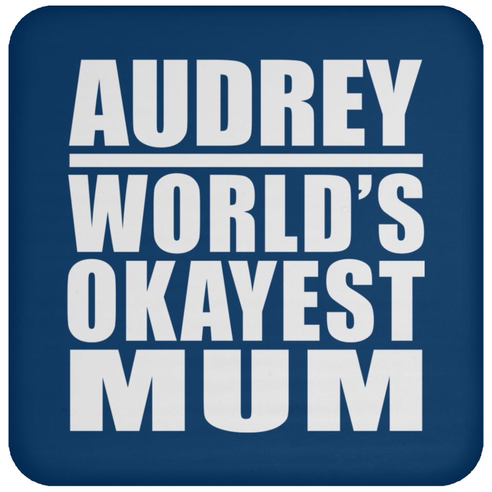 Audrey World's Okayest Mum - Drink Coaster