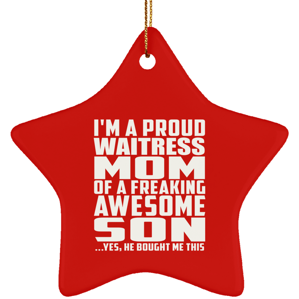 Proud Waitress Mom Of Awesome Son - Star Ornament