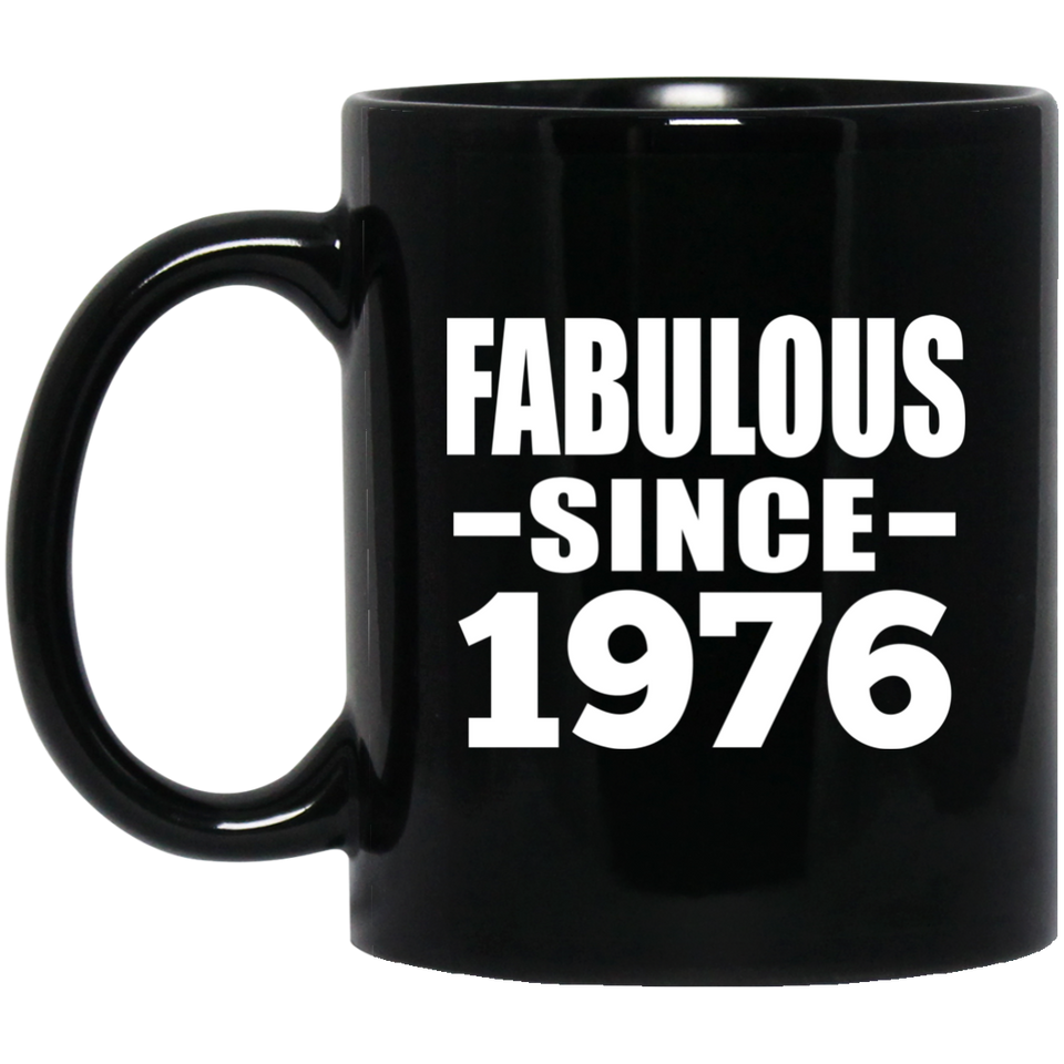 48th Birthday Fabulous Since 1976 - 11 Oz Coffee Mug Black