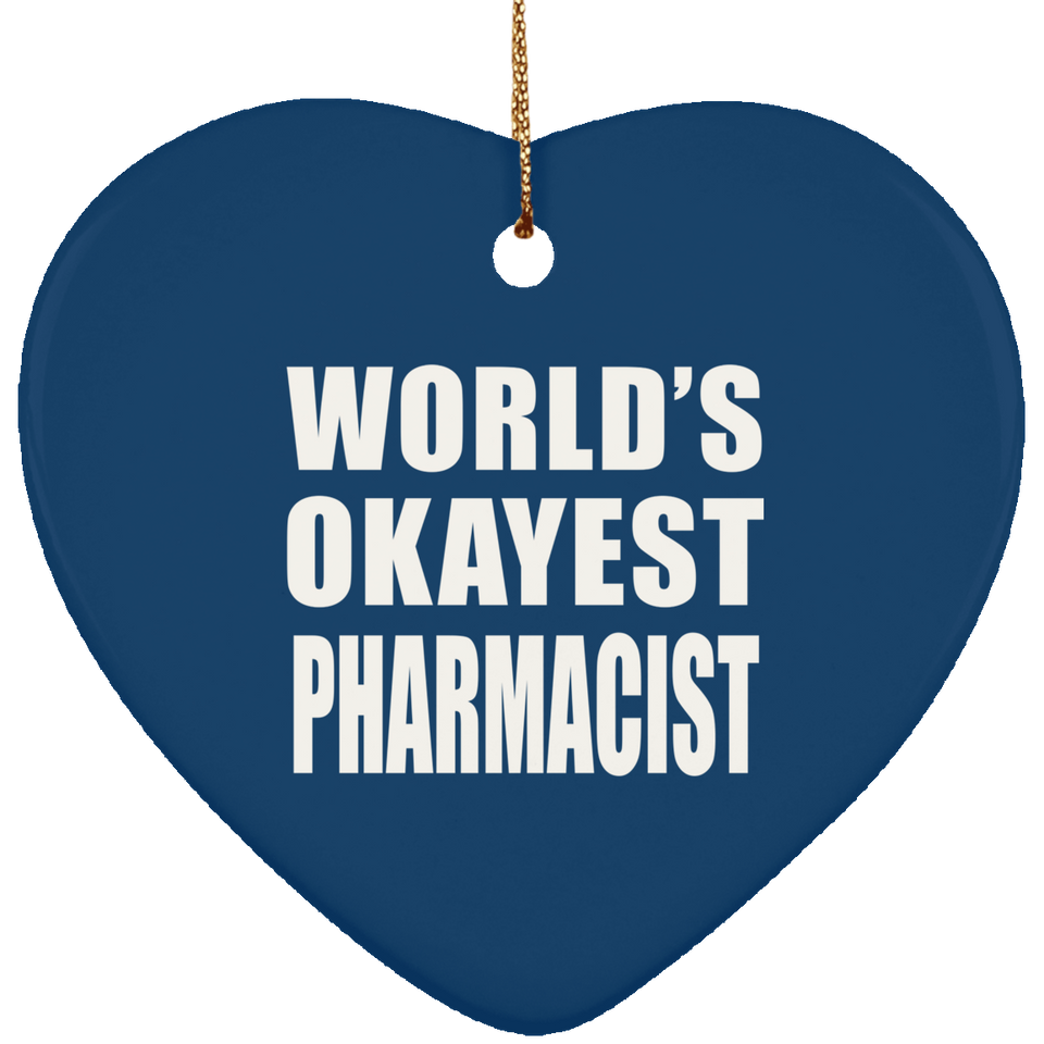 World's Okayest Pharmacist - Heart Ornament