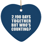 6th Anniversary 2,190 Days Together But Who's Counting - Heart Ornament