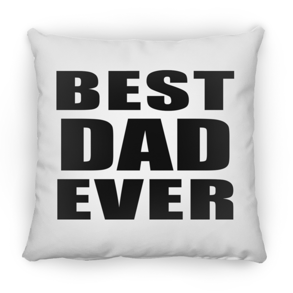 Best Dad Ever - Throw Pillow