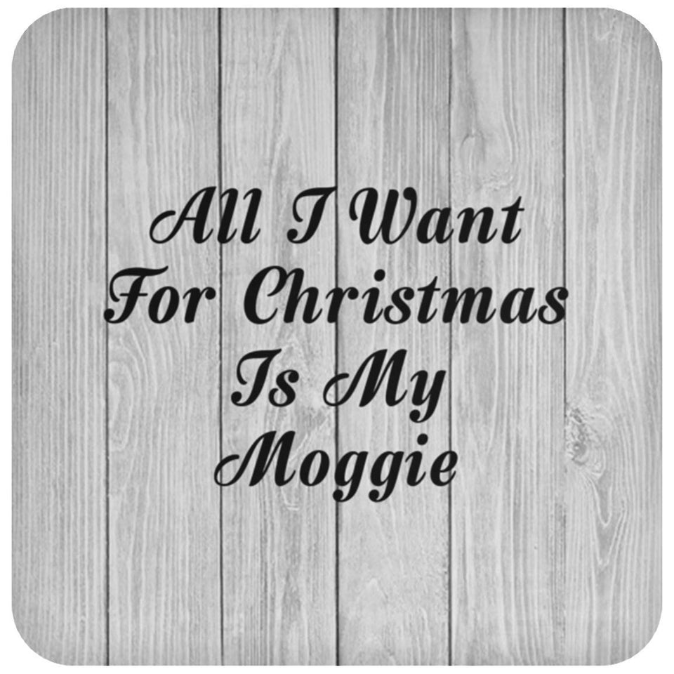 All I Want For Christmas Is My Moggie - Drink Coaster F