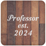 Professor Established Est. 2024 - Drink Coaster E