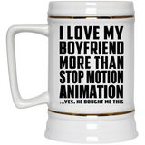 I Love My Boyfriend More Than Stop Motion Animation - Beer Stein