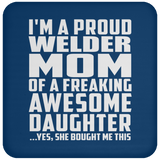 Proud Welder Mom Of Awesome Daughter - Drink Coaster