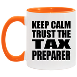 Keep Calm and Trust The Tax Preparer - 11oz Accent Mug Orange