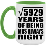77th Anniversary Square Root of 5929 Years Mrs Always Right - 15oz Accent Mug Green